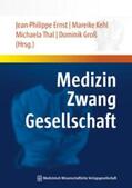 Ernst / Kehl / Thal |  Medizin - Zwang - Gesellschaft | Buch |  Sack Fachmedien