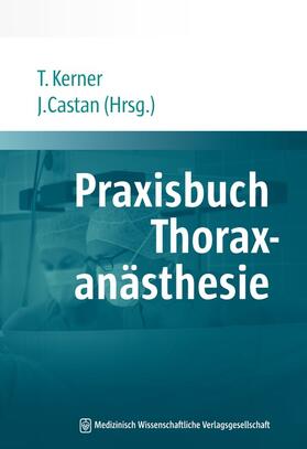 Kerner / Castan |  Praxisbuch Thoraxanästhesie | Buch |  Sack Fachmedien