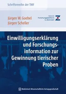 Goebel / Scheller |  Einwilligungserklärung und Forschungsinformation zur Gewinnung tierischer Proben | Buch |  Sack Fachmedien
