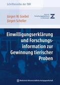 Goebel / Scheller |  Einwilligungserklärung und Forschungsinformation zur Gewinnung tierischer Proben | Buch |  Sack Fachmedien
