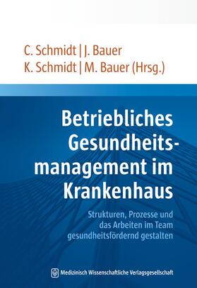 Schmidt / Bauer | Betriebliches Gesundheitsmanagement im Krankenhaus | Buch | 978-3-941468-98-6 | sack.de