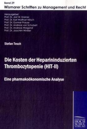 Tesch / Kramer / Schubert |  Die Kosten der Heparininduzierten Thrombozytopenie (HIT-II) | Buch |  Sack Fachmedien
