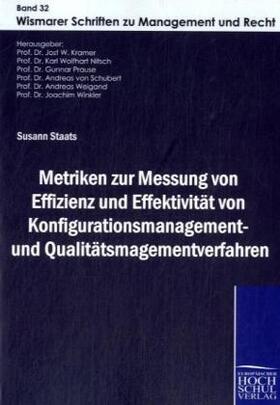 Staats / Kramer / Nitsch |  Metriken zur Messung von Effizienz und Effektivität von Konfigurationsmanagement- und Qualitätsmanagementverfahren | Buch |  Sack Fachmedien