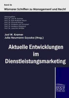 Kramer / Neumann-Szyzka / Neumann-Szyszka | Aktuelle Entwicklungen im Dienstleistungmarketing | Buch | 978-3-941482-56-2 | sack.de