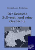 Treitschke |  Der Deutsche Zollverein und seine Geschichte | Buch |  Sack Fachmedien