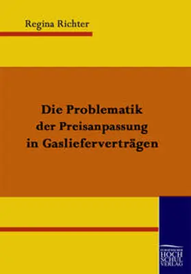 Richter |  Die Problematik der Preisanpassung in Gaslieferverträgen | Buch |  Sack Fachmedien