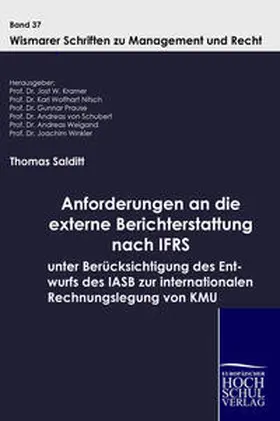 Salditt / Kramer / Schubert |  Anforderungen an die externe Berichterstattung nach IFRS unter Berücksichtigung des Entwurfs des IASB zur internationalen Rechnungslegung von KMU | Buch |  Sack Fachmedien