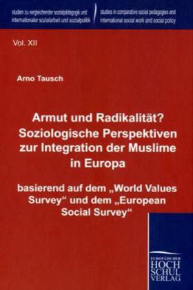 Tausch |  Armut und Radikalität? Soziologische Perspektiven zur Integration der Muslime in Europa | Buch |  Sack Fachmedien