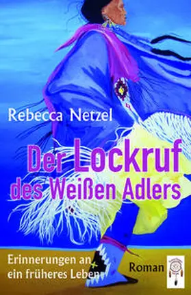 Netzel |  Der Lockruf des Weißen Adlers | Buch |  Sack Fachmedien