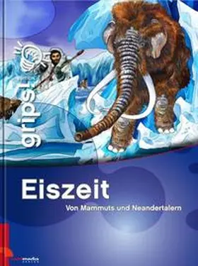  Eiszeit - Von Mammuts und Neandertalern | Buch |  Sack Fachmedien