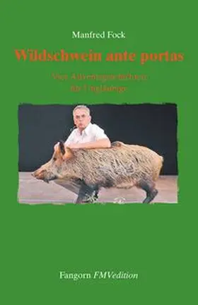 Fock | Wildschwein ante portas | Buch | 978-3-941518-06-3 | www.sack.de