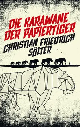 Sölter |  Karawane der Papiertiger | Buch |  Sack Fachmedien