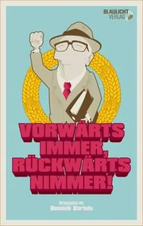 Bartels / Fuchs / Strübing |  Vorwärts immer, rückwärts nimmer! | Buch |  Sack Fachmedien