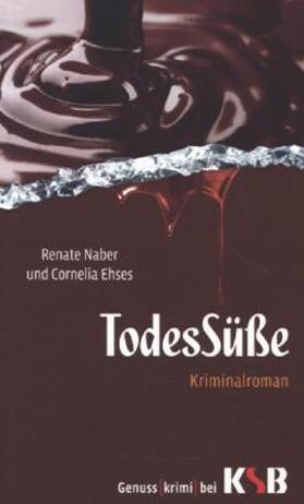 Naber / Ehses |  TodesSüße | Buch |  Sack Fachmedien