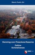 Schulze-Wegener / Bröckermann / Huber |  Henning-von-Tresckow-Kaserne. Geltow/Schwielowsee | Buch |  Sack Fachmedien