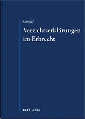 Gockel |  Verzichtserklärungen im Erbrecht | Buch |  Sack Fachmedien