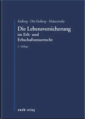 Eulberg / Ott-Eulberg |  Die Lebensversicherung im Erb- und Erbschaftssteuerrecht | Buch |  Sack Fachmedien