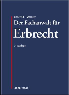 Bonefeld / Wachter | Der Fachanwalt für Erbrecht | Buch | 978-3-941586-96-3 | sack.de