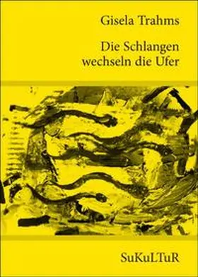 Trahms |  Die Schlangen wechseln die Ufer | Buch |  Sack Fachmedien