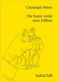 Peters |  Die Katze winkt dem Zöllner | Buch |  Sack Fachmedien