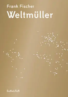 Fischer | Weltmüller | Buch | 978-3-941592-32-2 | www.sack.de
