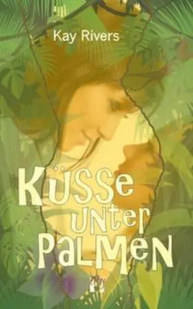 Rivers |  Küsse unter Palmen | Buch |  Sack Fachmedien