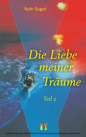 Gogoll |  Die Liebe meiner Träume (Teil 2) | eBook | Sack Fachmedien