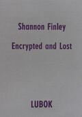 Finley |  Shannon Finley: Encrypted and Lost | Buch |  Sack Fachmedien