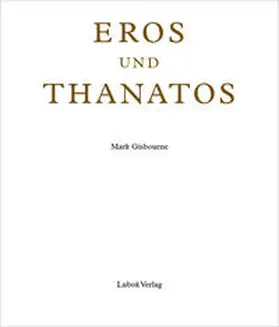 Gisbourne / Bleyl / Pijbes |  Eros und Thanatos | Buch |  Sack Fachmedien
