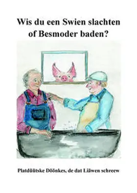 Kahl / Huesmann / Jahn |  Wis du een Swien slachten of Besmoder baden? | Buch |  Sack Fachmedien