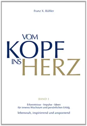 Bühler |  Vom Kopf ins Herz | Buch |  Sack Fachmedien