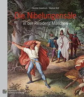 Quaeitzsch / Wolf |  Die Nibelungensäle in der Residenz München | Buch |  Sack Fachmedien