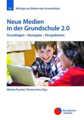 Markus Peschel / Thomas Irion |  Neue Medien in der Grundschule 2.0 | Buch |  Sack Fachmedien
