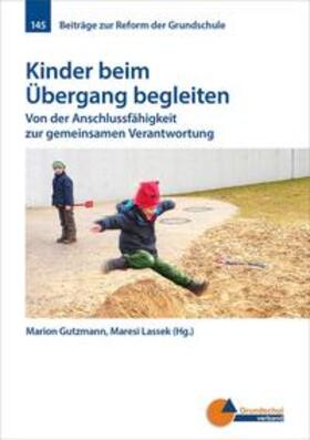 Marion Gutzmann und Maresi Lassek im Auftrag des Grundschulverbandes e.V. |  Kinder beim Übergang begleiten | Buch |  Sack Fachmedien