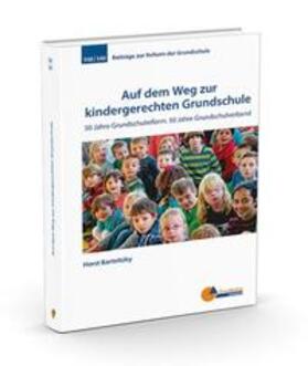 Bartnitzky |  Auf dem Weg zur kindergerechten Grundschule | Buch |  Sack Fachmedien