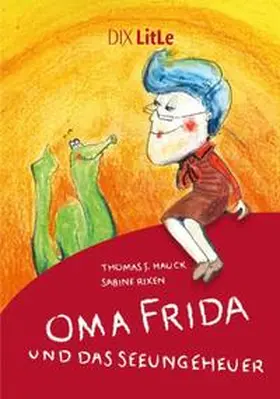 Hauck |  Oma Frida und das Seeungeheuer | Buch |  Sack Fachmedien
