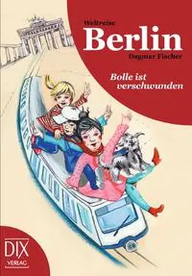 Fischer |  Weltreise Berlin: Bolle ist verschwunden | Buch |  Sack Fachmedien