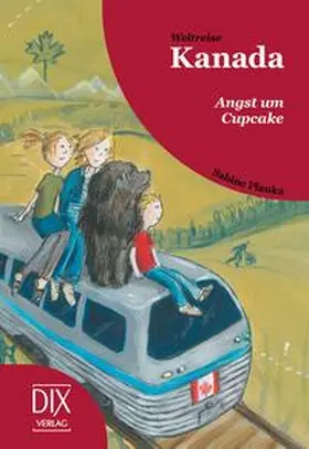 Planka |  Weltreise Kanada: Angst um Cupcake | Buch |  Sack Fachmedien