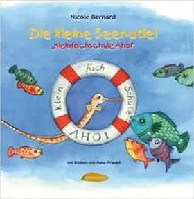 Bernard |  Die kleine Seenadel. Kleinfischschule Ahoi | Buch |  Sack Fachmedien