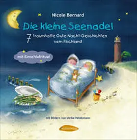 Bernard |  Die kleine Seenadel. 7 traumhafte Gute-Nacht-Geschichten vom Fischland | Buch |  Sack Fachmedien