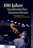 Saarländisches Staatstheater / Jansen / Huizing |  100 Jahre Saarländisches Staatsorchester | Buch |  Sack Fachmedien