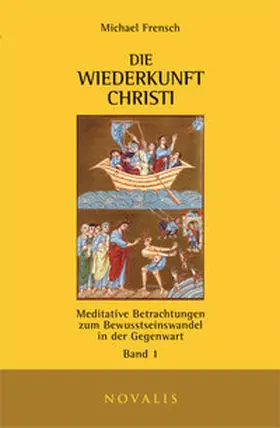 Frensch |  Die Wiederkunft Christi I | Buch |  Sack Fachmedien
