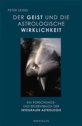 Seidel |  Der Geist und die astrologische Wirklichkeit | Buch |  Sack Fachmedien