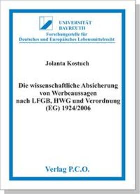 Kostuch | Die wissenschaftliche Absicherung von Werbeaussagen nach LFGB, HWG und VO (EG) 1924/2006 | Buch | 978-3-941678-17-0 | sack.de