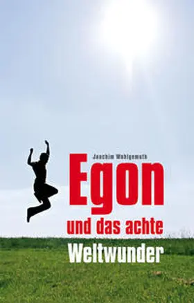 Wohlgemuth |  Egon und das achte Weltwunder | Buch |  Sack Fachmedien