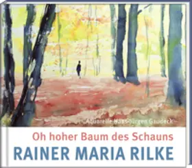Rilke / Gaudeck |  Oh hoher Baum des Schauns | Buch |  Sack Fachmedien
