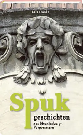 Franke |  Spukgeschichten aus Mecklenburg-Vorpommern | Buch |  Sack Fachmedien
