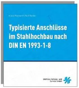 Weynand / Oerder |  Typisierte Anschlüsse im Stahlhochbau nach DIN EN 1993-1-8 | Loseblattwerk |  Sack Fachmedien