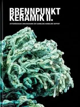Städtische Galerie Neunkirchen |  Brennpunkt Keramik II | Buch |  Sack Fachmedien