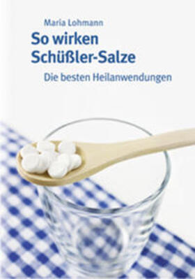 Lohmann | So wirken Schüßler-Salze | Buch | 978-3-941717-15-2 | sack.de